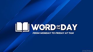 WORD OF THE DAY - FEB 24, 2025