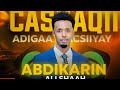 CABDIKARIIN CALI SHAAH - CAASHAQII ADIGA I NACSIIYAY - OFFICIAL MUSIC VIDEO 2024