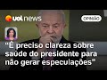 Lula e sua equipe não foram transparentes sobre novo procedimento médico do presidente | Landim