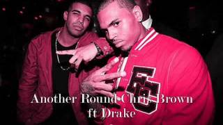 Another Round Chris Brown ft Drake