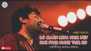 LO MAAN LIYA Lyrical Song | Raaz Reboot | Arijit Singh |Emraan Hashmi, Kriti  | Entertainment Lopez