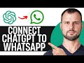 How to Connect ChatGPT to WhatsApp in 2 Minutes! (No Coding) ⚡💬