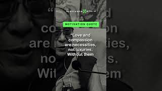 Love and compassion.–Dalai Lama Motivational Quote #shorts #motivation #inspiration