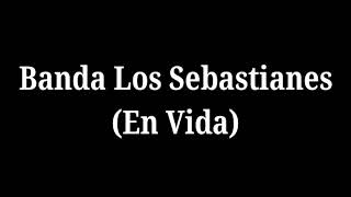 En Vida (Letra) Banda Los Sebastianes