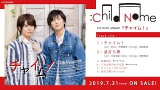 【試聴】Child Nome 1st mini album『チャイム！』2019.7.31 RELEASE