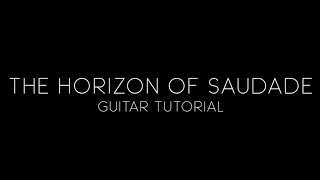 The Horizon Of Saudade Guitar Tutorial | Flowy Strings