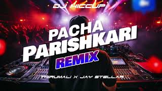 Pacha Parishkari Remix - DJ Hiccup x ThirumaLi x Jay Stellar