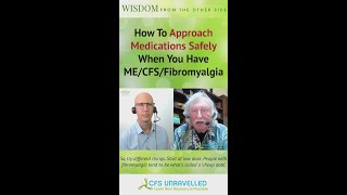 MD explains safe way to take medicine for Fibromyalgia, ME/CFS, POTS