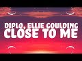 Ellie Goulding, Diplo, Swae Lee - Close To Me (Lyrics) 🎵