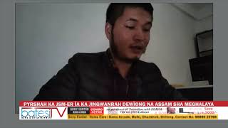 PYRSHAH KA JSM-ER ÏA KA JINGWANRAH DEWÏONG NA ASSAM SHA MEGHALAYA