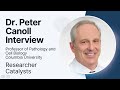 Interview with Dr. Peter Canoll | Researcher Catalysts