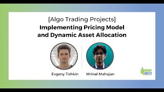 Implementing Pricing Model and Dynamic Asset Allocation: Algo Trading Project Webinar