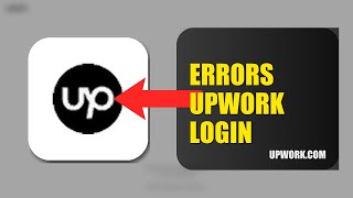 How To Fix Login Errors On Upwork 2026 Quick Fix