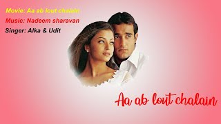 Aa Ab Laut Chalen | Title Song | Aishwarya Rai & Akshaye Khanna | Bollywood Romantic Songs