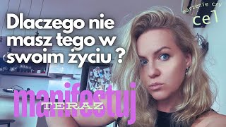 Dlaczego nie masz tego w swoim życiu? Manifestacja mieszkania.