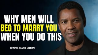 Why Men Will Beg To Marry You When You Do This - Denzel Washington | Best Motivational Speech