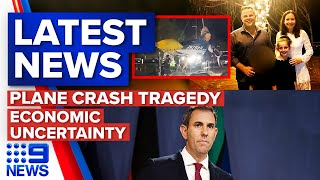 Plane crash tragedy, Uncertain times for Australian economy | 9 News Australia