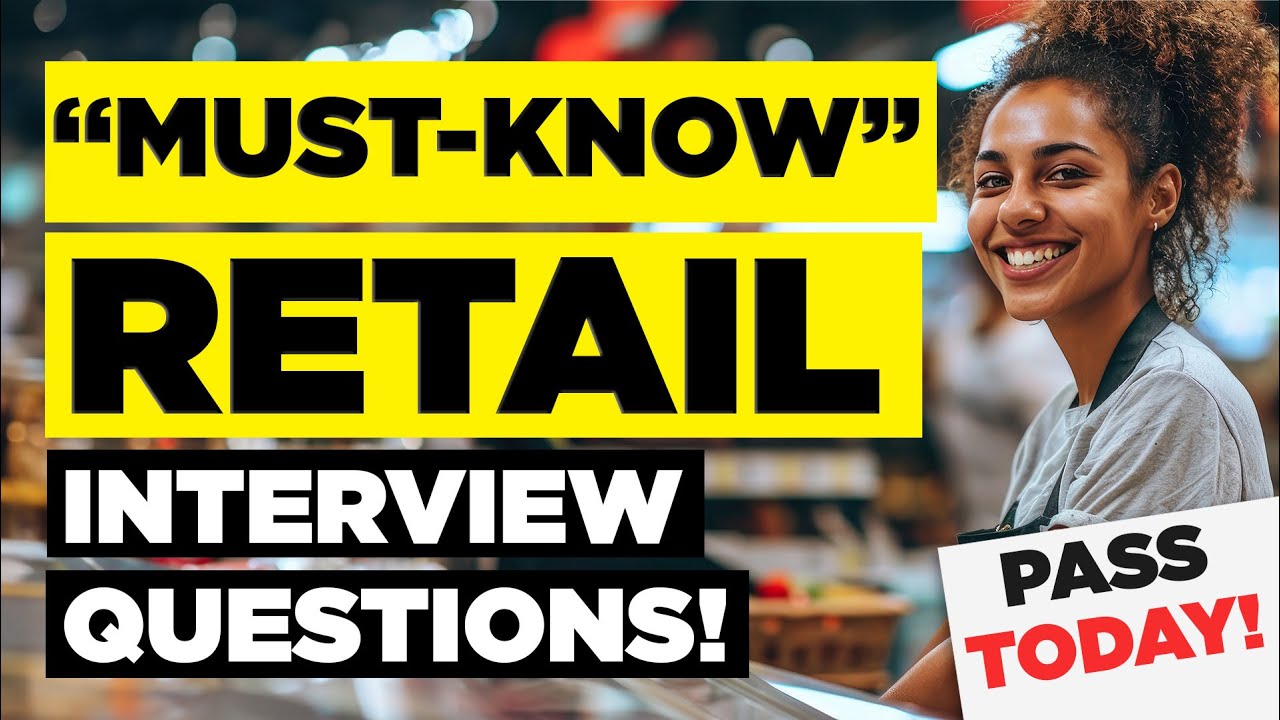 ‘MUST-KNOW’ RETAIL INTERVIEW QUESTIONS & ANSWERS! (How To Pass A Retail ...