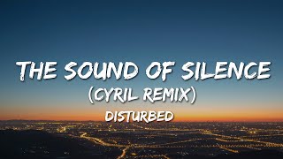 Disturbed - The Sound Of Silence (CYRIL Remix) (Lyrics)