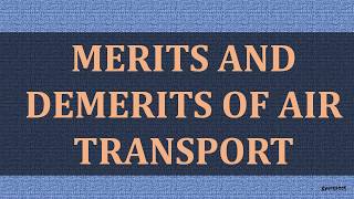 MERITS AND DEMERITS OF AIR TRANSPORT