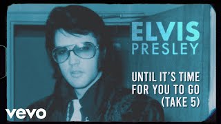 Elvis Presley - Until It's Time For You To Go (Take 5 - Official Lyric Video)