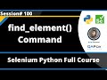 find_element() Command (Selenium Python  - Session 100)
