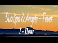 Fever - Dua Lipa & Angèle – 1Hour
