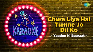 Chure Liya Hai Tumne Jo Dil Ko | Karaoke Song with Lyrics | Yaadon Ki Baraat | Ash Bhosle |Mohd Rafi
