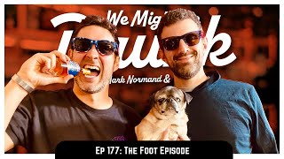 Ep 177: The Foot