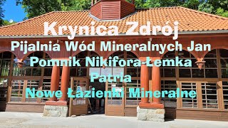 Krynica Zdrój. Nowe Łazienki Mineralne. Patria. Pijalnia Wód Mineralnych Jan. Pomnik Nikifora-Łemka.