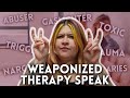 Weaponized Therapy Speak | Therapist Explains What It Is and How to Avoid It