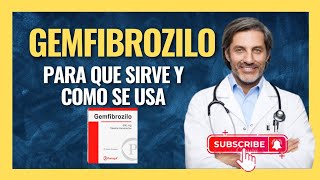 💊Qué es Gemfibrozilo y Para qué Sirve, Cuál es la dosis, Cómo se toma y Efectos Secundarios