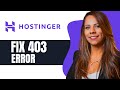 How to Fix 403 Forbidden Error Hostinger