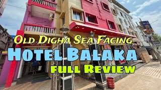 Old Digha Sea Facing Hotel | Digha Hotel Near Sea Beach | Hotel Balaka Old Digha Full Review