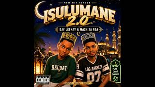 Isulumane 2.0 (Djy Lee Kay & Mashisa rsa)(ft_Mainno)