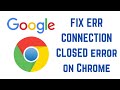 How to FIX ERR CONNECTION CLOSED error on Chrome