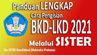 PANDUAN LENGKAP CARA PENGISIAN #BKD | #LKD  2021 Melalui SISTER