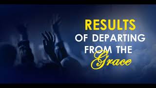 Danger of departing from the Grace Part1  | Apostle L.Bwanya