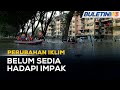 BANJIR LEMBAH KLANG | Malaysia Belum Bersedia Hadapi Impak Perubahan Iklim - Penyelidik