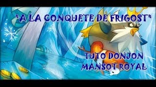 [DOFUS] TUTO - Donjon Mansot Royal commenté