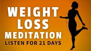 Hypnosis for Weight Loss - 10 Minute Meditation (Listen for 21 Days)