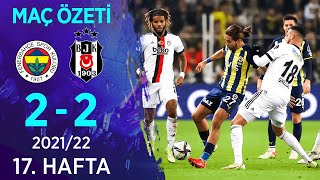 Fenerbahçe 2-2 Beşiktaş MAÇ ÖZETİ | 17. Hafta - 2021/22