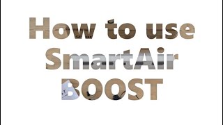 SmartAir BOOST - How to use