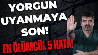 SÜREKLİ HALSİZ VE YORGUN MUSUN? 🛑 BU 5 HATAYI YAPIYORSAN DİKKAT!