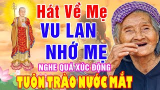 Vu Lan Nhớ Mẹ - Nhạc Vu Lan 2025 -Nhạc Mẹ Cha Hay Nhất 2025 - Hát Về Mẹ #TuônTràoNướcMắt #ToànBàiHay