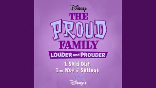 I Sold Out, I'm Not a Sellout (From "The Proud Family: Louder and Prouder")