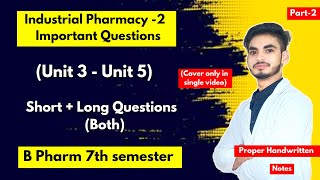 Part-2। Industrial pharmacy 7th semester important questions। Short \u0026 long questions with solution।