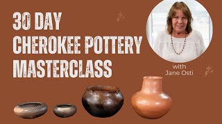 Learn Pottery in 7 Days: Cherokee Pottery Masterclass