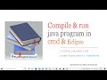 how to compile and run java program in command prompt & eclipse