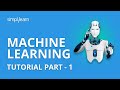 Machine Learning Tutorial Part - 1 | Machine Learning Tutorial For Beginners  Part - 1 | Simplilearn